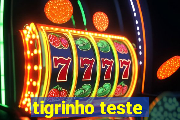 tigrinho teste